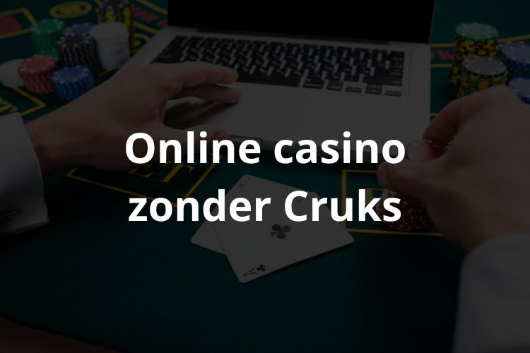 Online Casino Zonder Cruks
