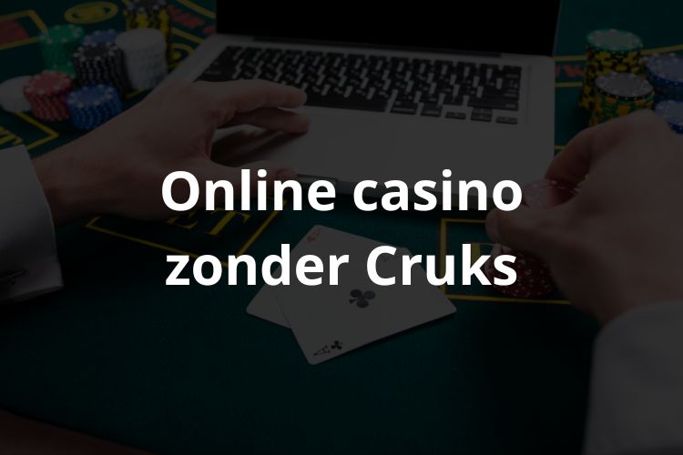 beste online casino zonder cruks