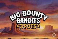 Slots - Big Bounty Bandits 3 Pots Online Slot Review