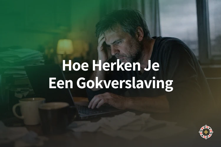Hoe Herken je een Gokverslaving